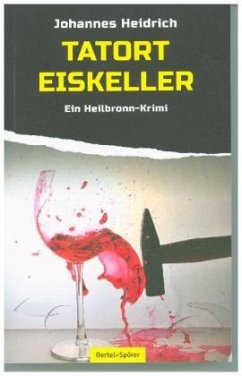 Tatort Eiskeller - Heidrich, Johannes