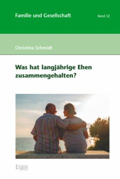 Was hat langjährige Ehen zusammengehalten? - Schmidt, Christina