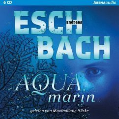 Aquamarin / Saha Bd.1 (6 Audio-CDs) - Eschbach, Andreas