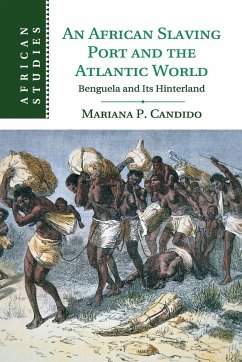 An African Slaving Port and the Atlantic World - Candido, Mariana