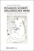 Picassos schriftstellerisches Werk Picassos schriftstellerisches Werk