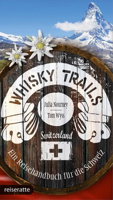 Whisky Trails Schweiz (eBook, ePUB) - Nourney, Julia; Wyss, Tom