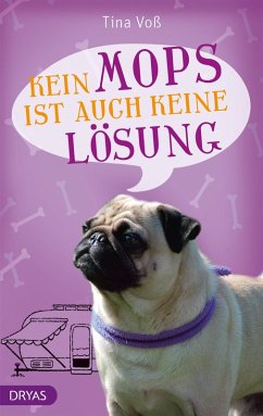 Kein Mops ist auch keine Lösung (eBook, ePUB) - Voß, Tina