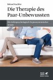 Die Therapie des Paar-Unbewussten (eBook, PDF)