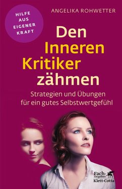 Den Inneren Kritiker zähmen (Fachratgeber Klett-Cotta) (eBook, PDF) - Rohwetter, Angelika