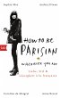 How To Be Parisian wherever you are... - Bild 1