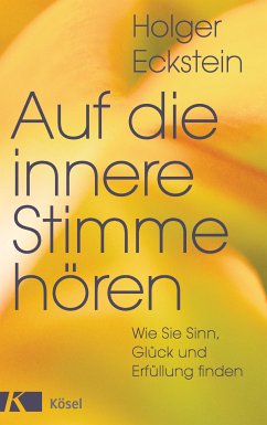 Auf die innere Stimme hören (eBook, ePUB) - Eckstein, Holger