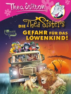 Die Thea Sisters - Gefahr für das Löwenkind! / Thea Sisters Bd.14 - Stilton, Thea