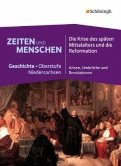 Die Krise des späten Mittelalters und die Reformation - Krisen, Umbrüche und Revolutionen / Zeiten und Menschen - Geschichte Oberstufe in Niedersachsen 1