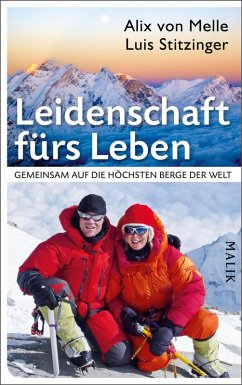 Leidenschaft fürs Leben - Gemeinsam auf die höchsten Berge der Welt (eBook, ePUB) - Melle, Alix von; Stitzinger, Luis