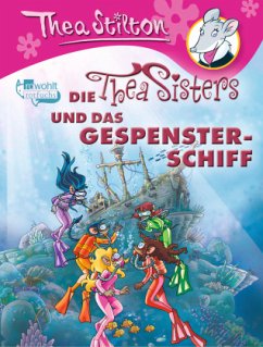 Die Thea Sisters und das Gespensterschiff / Thea Sisters Bd.13 - Stilton, Thea
