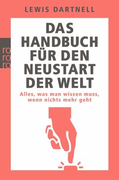 Das Handbuch für den Neustart der Welt - Dartnell, Lewis