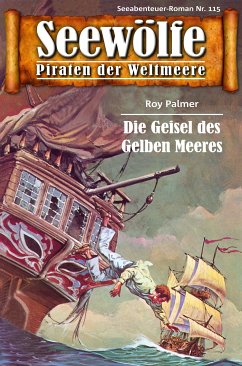 Seewölfe - Piraten der Weltmeere 115 (eBook, ePUB) - Palmer, Roy