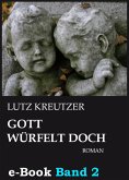 Gott würfelt doch - Untergang (Band 2) (eBook, ePUB)