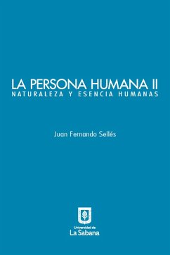 La persona humana parte II. Naturaleza y esencia humanas (eBook, ePUB) - Sellés, Juan Fernando