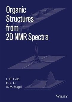 Organic Structures from 2D NMR Spectra (eBook, PDF) - Field, L. D.; Li, H. L.; Magill, A. M.