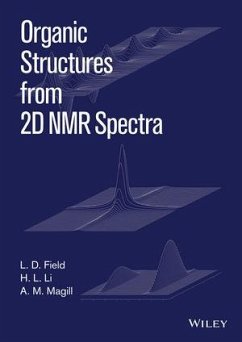 Organic Structures from 2D NMR Spectra (eBook, ePUB) - Field, L. D.; Li, H. L.; Magill, A. M.