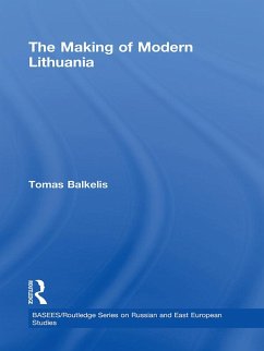 The Making of Modern Lithuania (eBook, ePUB) - Balkelis, Tomas