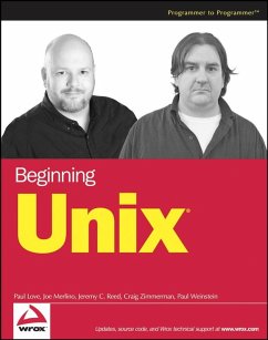 Beginning Unix (eBook, ePUB) - Love, Paul; Merlino, Joe; Zimmerman, Craig; Reed, Jeremy C.; Weinstein, Paul