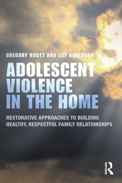 Adolescent Violence in the Home (eBook, ePUB) - Routt, Gregory; Anderson, Lily