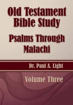 Old Testament Bible Study, Psalms Through Malachi - Light, Paul A.