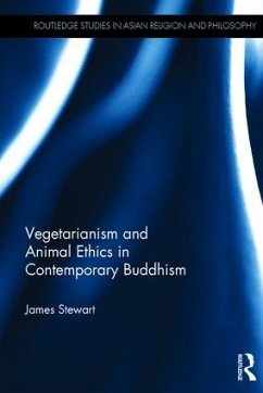 Vegetarianism and Animal Ethics in Contemporary Buddhism - Stewart, James