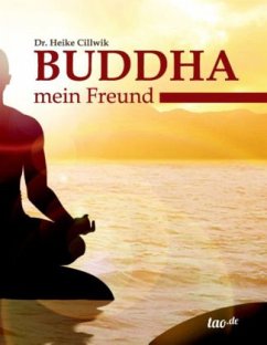 Buddha, mein Freund - Cillwik, Heike