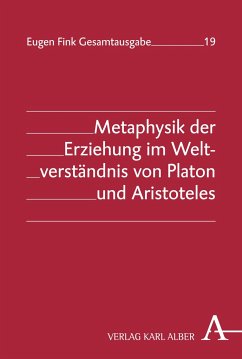 Metaphysik der Erziehung im Weltverständnis von Platon und Aristoteles - Fink, Eugen