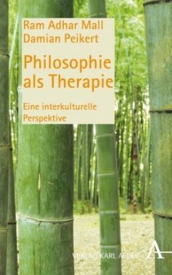 Philosophie als Therapie - Mall, Ram Adhar;Peikert, Damian