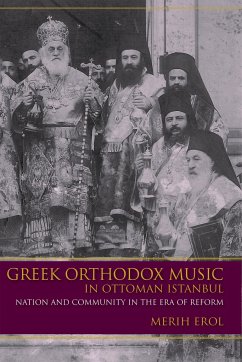 Greek Orthodox Music in Ottoman Istanbul - Erol, Merih