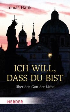 Ich will, dass du bist - Halík, Tomás