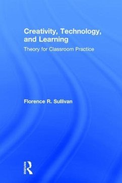 Creativity, Technology, and Learning - Sullivan, Florence R