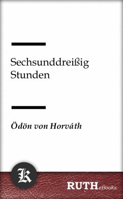 Sechsunddreißig Stunden (eBook, ePUB) - Horváth, Ödön Von