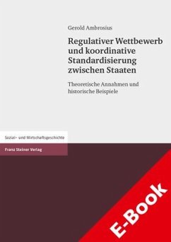Regulativer Wettbewerb und koordinative Standardisierung zwischen Staaten (eBook, PDF) - Ambrosius, Gerold