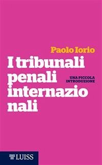 I tribunali penali internazionali (eBook, ePUB) - Iorio, Paolo