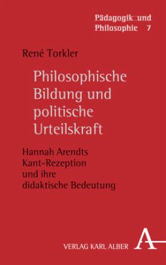 Philosophische Bildung und politische Urteilskraft - Torkler, René