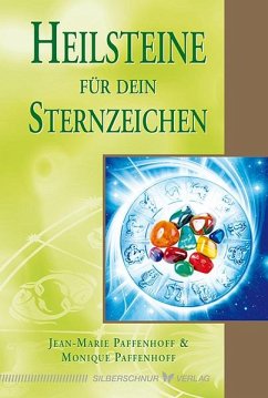 Heilsteine für dein Sternzeichen - Paffenhoff, Jean-Marie;Paffenhoff, Monique