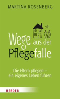 Wege aus der Pflegefalle - Rosenberg, Martina