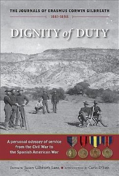 Dignity of Duty: The Journals of Erasmus Corwin Gilbreath 1861-1898 - Gilbreath, Erasmus Corwin