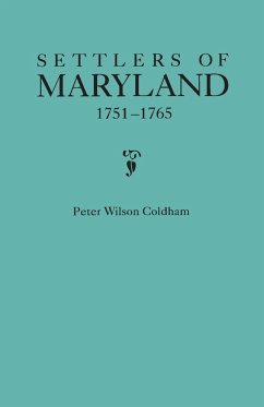 Settlers of Maryland, 1751-1765 - Coldham, Peter Wilson