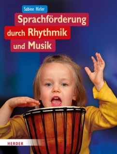 Sprachförderung durch Rhythmik und Musik - Hirler, Sabine