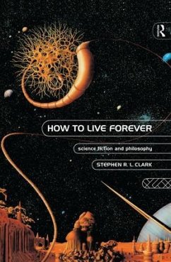 How to Live Forever - Clark, Stephen R L