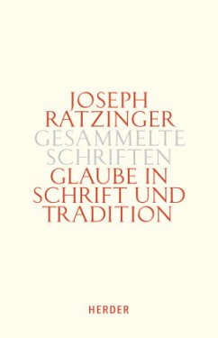 Glaube in Schrift und Tradition / Gesammelte Schriften Bd.9/1, Tl.1 - Ratzinger, Joseph