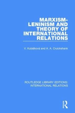 Marxism-Leninism and the Theory of International Relations - Kubalkova, V.; Cruickshank, A.