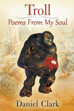 Troll Poems From My Soul - Clark, Daniel