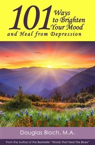 101 Ways to Brighten Your Mood and Heal from Depression (eBook, ePUB) 101 Ways to Brighten Your Mood and Heal from Depression (eBook, ePUB)