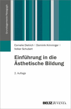 Einführung in die Ästhetische Bildung (eBook, PDF) - Dietrich, Cornelie; Krinninger, Dominik; Schubert, Volker