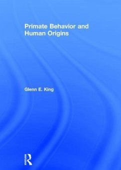 Primate Behavior and Human Origins - King, Glenn