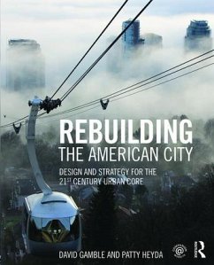 Rebuilding the American City - Gamble, David; Heyda, Patty