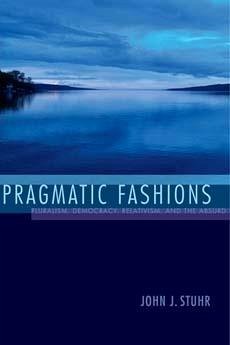 Pragmatic Fashions - Stuhr, John J